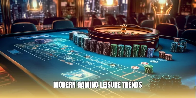 Modern gaming leisure trends